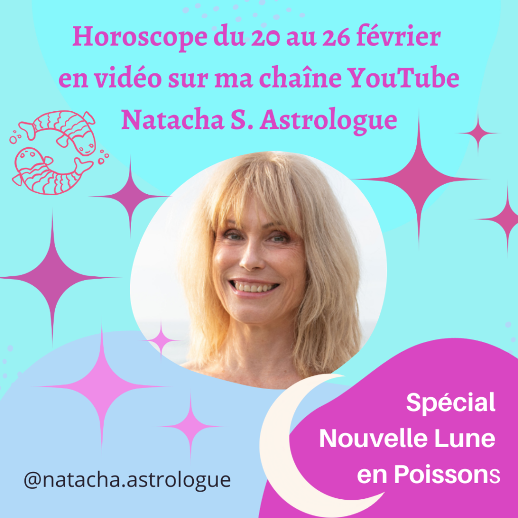 horoscope feelgood semaine sur la chaîne YuTube Natacha S. Astrologue