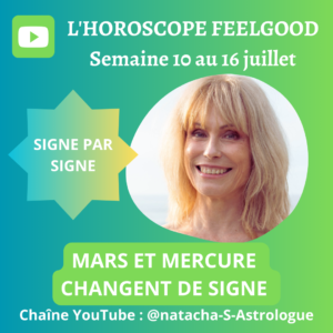 Horoscope de la semaine du 10 au 16 juillet par Natacha S. Astrologue