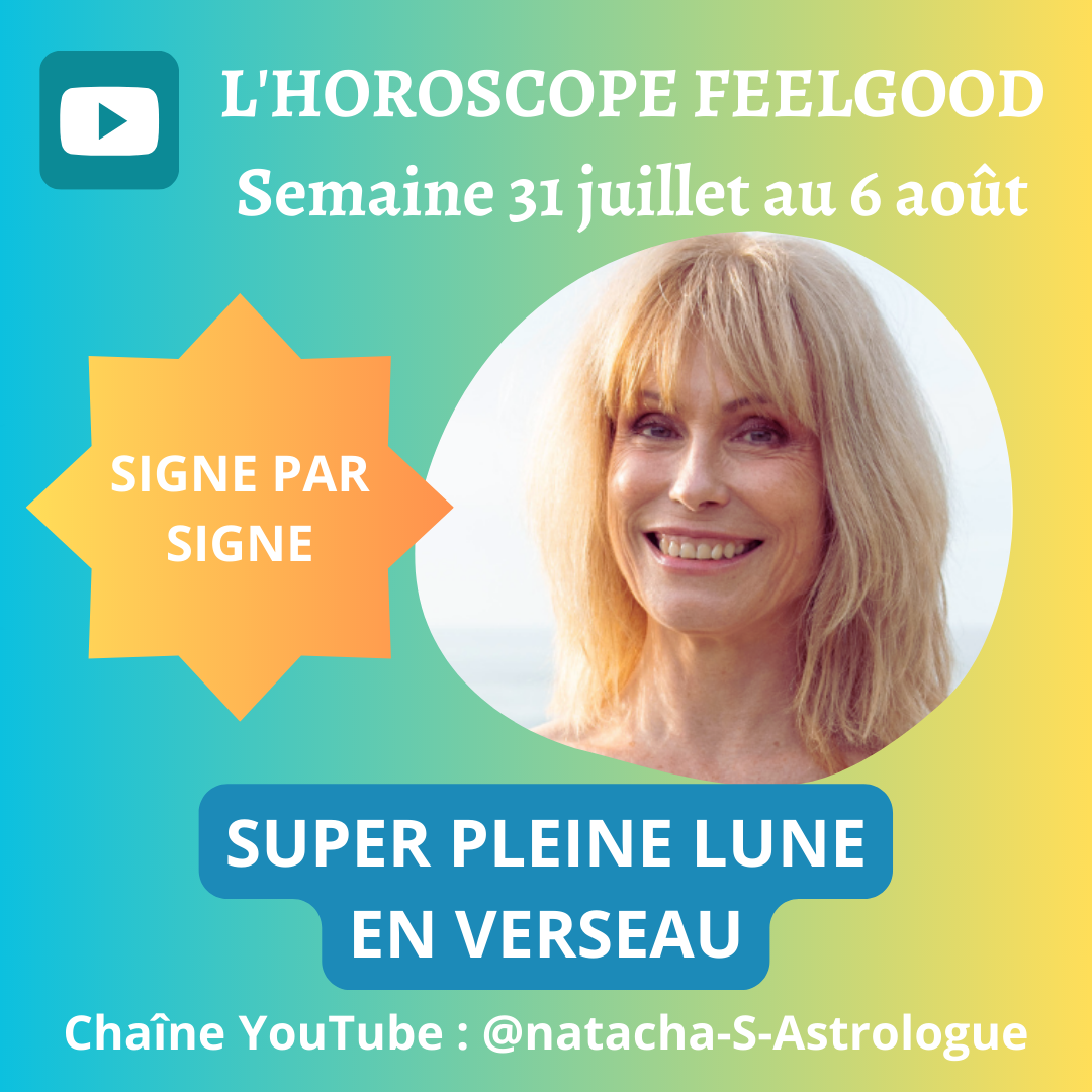 Horoscope de la semaine du 31 juillet au 6 août signe par signe