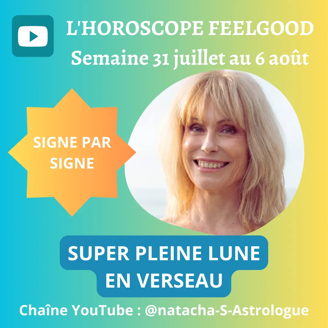 Horoscope de la semaine du 31 juillet au 6 août : Pleine Lune en Verseau