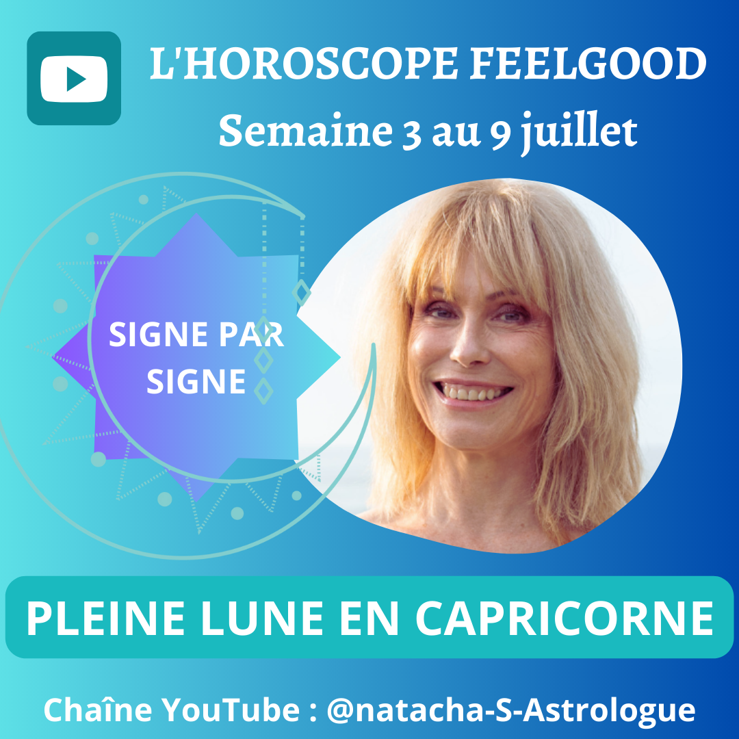 Horoscope de la semaine du 3 au 9 juillet : Pleine Lune en Capricorne