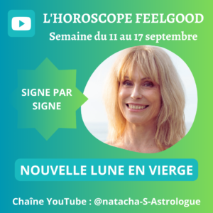 horoscope de la semaine du 11 au 17 septembre - Nouvelle Lune en Vierge