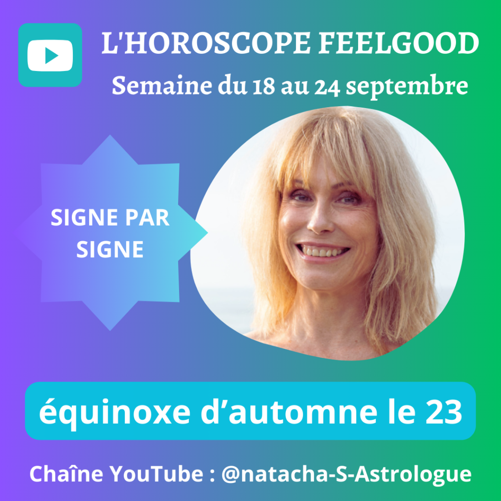 horoscope de la semaine du lundi 18 septembre signe par signe