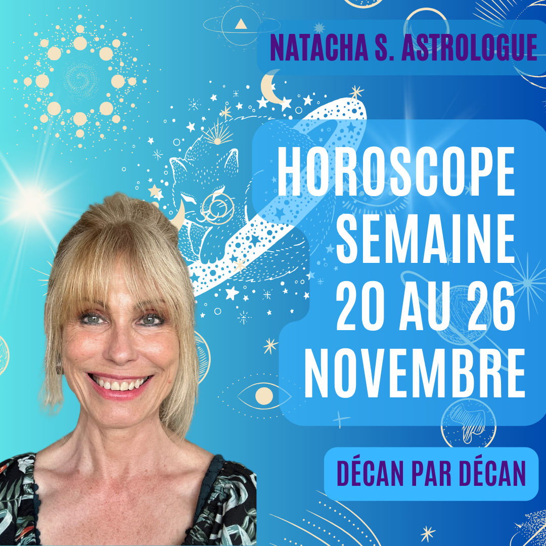 Horoscope de la semaine du 20 au 26 novembre signe par signe et décan