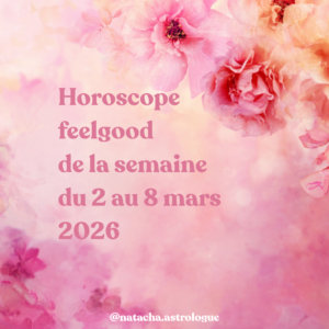 horoscope feelgood hebdomadaire